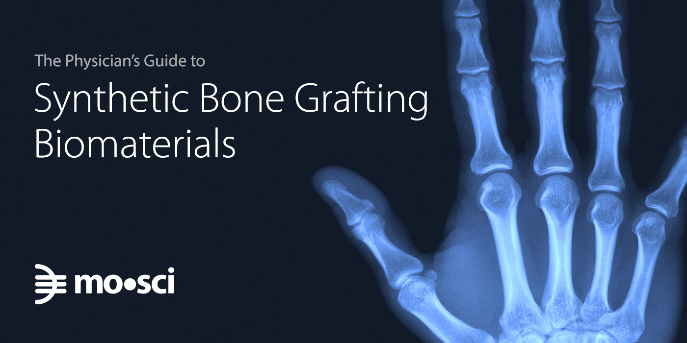 Physician's Guide to Synthetic Bone Grafting Biomaterials